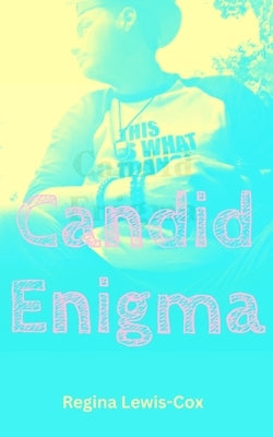 Candid Enigma by Lewis-Cox, Regina