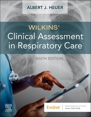 Wilkins' Clinical Assessment in Respiratory Care by Heuer, Albert J.