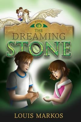 The Dreaming Stone by Markos, Louis