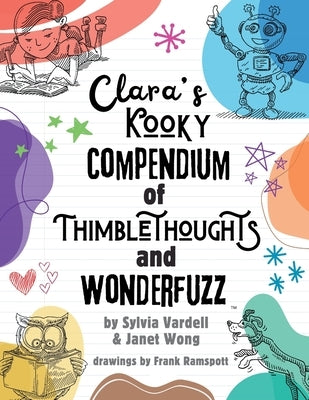 Clara's Kooky Compendium of Thimblethoughts + Wonderfuzz by Vardell, Sylvia