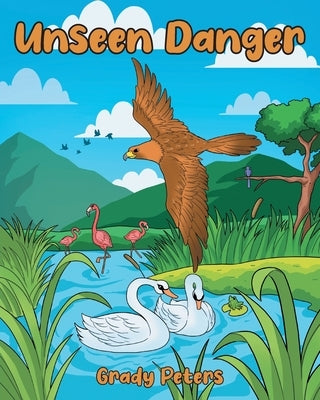 Unseen Danger by Peters, Grady