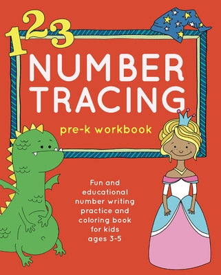 Number Tracing Pre-K Workbook: Fun and Educational Number Writing Practice and Coloring Book for Kids Ages 3-5 by Editors of Little Brown Lab