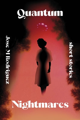 Quantum Nightmares by Rodriguez, Jose M.