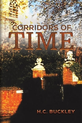 Corridors of Time by Buckley, H. C.