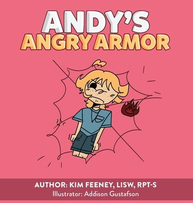 Andy's Angry Armor by Feeney, Kim