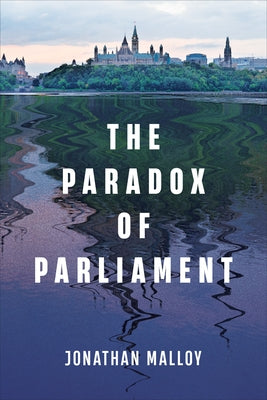 The Paradox of Parliament by Malloy, Jonathan
