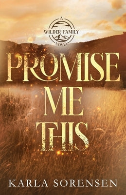 Promise Me This: Alternate Cover by Sorensen, Karla