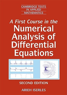 A First Course in the Numerical Analysis of Differential Equations by Iserles, Arieh