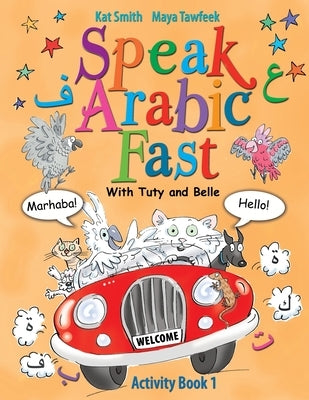 Speak Arabic Fast - Activity Book 1 by Smith, Kat
