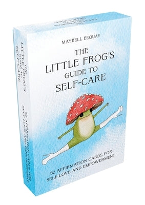 The Little Frog's Guide to Self-Care Card Deck: 52 Affirmation Cards for Self-Love and Empowerment by Eequay, Maybell