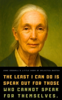 Jane Goodall's Little Book of Selected Quotes by Quill, Reflections
