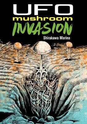 UFO Mushroom Invasion by Shirakawa, Marina