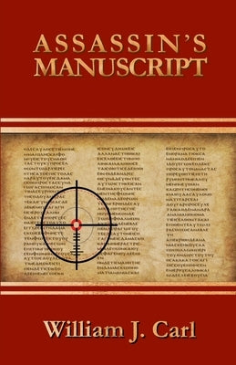 Assassin's Manuscript by Carl, William J.