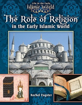 The Role of Religion in the Early Islamic World by Whiting, Jim