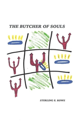 The Butcher of Souls by Rowe, Sterling E.