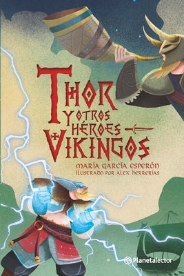 Thor Y Otros H?roes Vikingos / Thor and Other Viking Heroes by Garc?a Esper?n, Mar?a