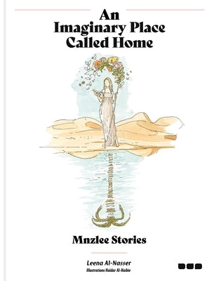 An Imaginary Place Called Home: Mnzlee Stories by Al-Nasser, Leena