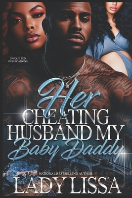 Her Cheating Husband: My Baby Daddy by Lissa, Lady