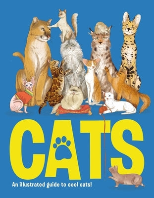 Cats: An Illustrated to Guide to Cool Cats by Jeffery, Eliza