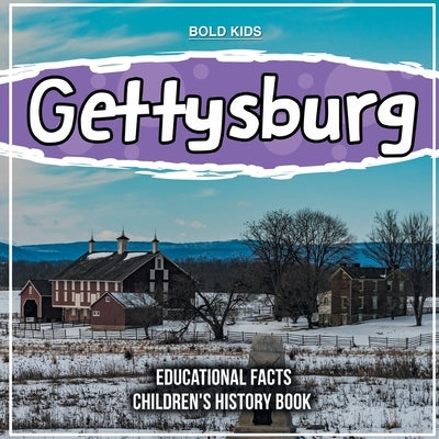 Gettysburg Educational Facts Children's History Book 4th Grade by Miller, Richard