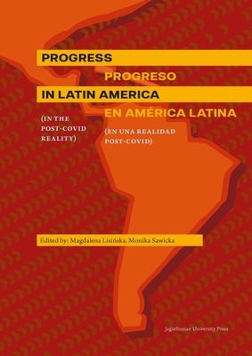 Progress in Latin America (in the Post-Covid Reality): Progreso En Am?rica Latina (En Una Realidad Post-Covid) by Lisi&#324;ska, Magdalena