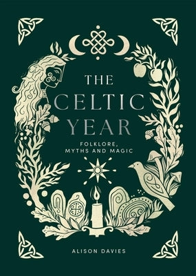 The Celtic Year: Folklore, Myths and Magic by Davies, Alison