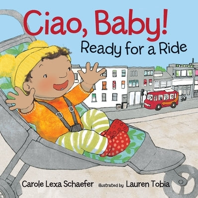 Ciao, Baby! Ready for a Ride by Schaefer, Carole Lexa