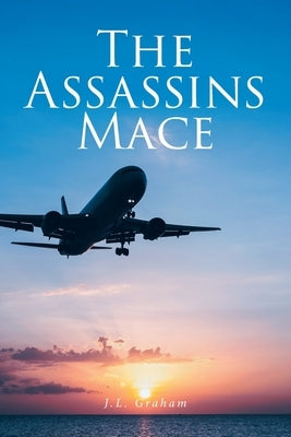 The Assassin's Mace by Graham, J. L.