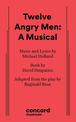 Twelve Angry Men: A Musical by Simpatico, David