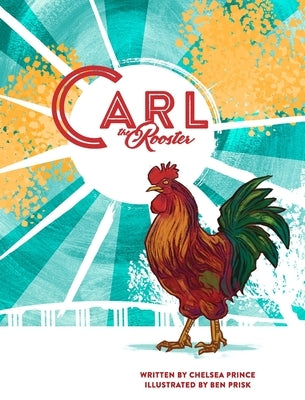 Carl the Rooster by Prince, Chelsea
