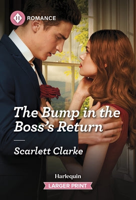 The Bump in the Boss's Return by Clarke, Scarlett