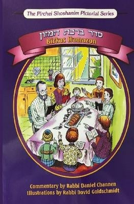 Birkas Hamazon - Bencher Pocket Edition: The Pirchei Shoshanim Pictorial Series by Channen, Rabbi Daniel