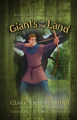 Giants in the Land: Book Two - The Prodigal by Burbidge, Clark Rich