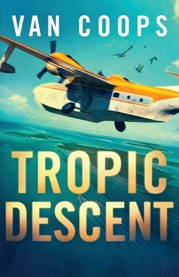 Tropic Descent by Van Coops, Nate