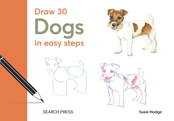 Draw 30: Dogs: In Easy Steps by Hodge, Susie