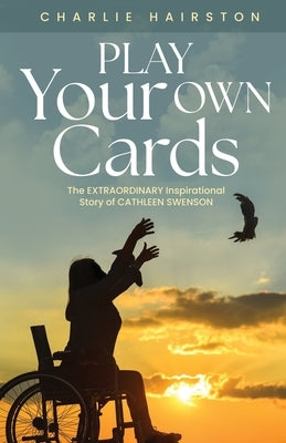 Play Your Own Cards by Hairston, Charlie