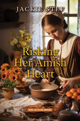 Risking Her Amish Heart by Stef, Jackie