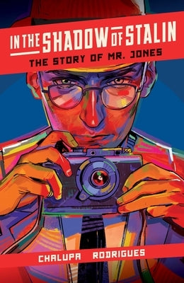 In the Shadow of Stalin: The Story of Mr. Jones by Chalupa, Andrea