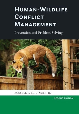 Human-Wildlife Conflict Management: Prevention and Problem Solving by Reidinger, Russell F.