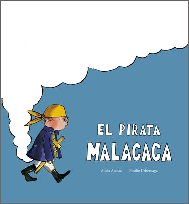 El Pirata Malacaca by Acosta, Alicia