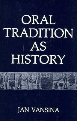 Oral Tradition as History by Vansina, Jan M.