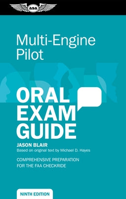 Multi-Engine Pilot Oral Exam Guide: Comprehensive Preparation for the FAA Checkride by Blair, Jason