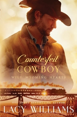 Counterfeit Cowboy by Williams, Lacy