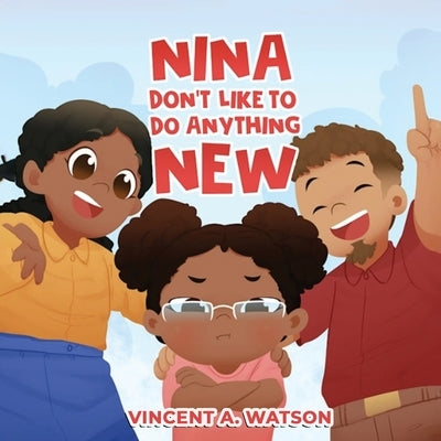 Nina Don't Like To Do Anything New by Watson, Vincent