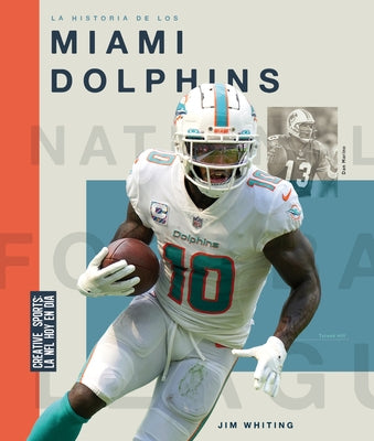 La Historia de Los Miami Dolphins by Whiting, Jim