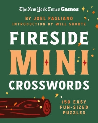 New York Times Games Fireside Mini Crosswords: 150 Easy Fun-Sized Puzzles by New York Times