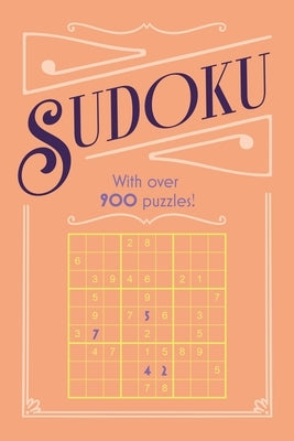 Sudoku: With Over 900 Puzzles! by Saunders, Eric