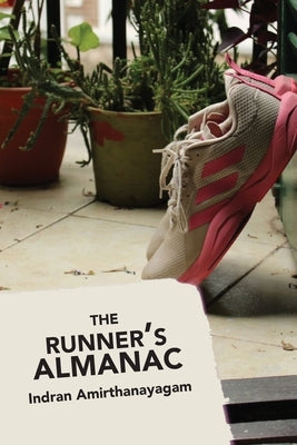 The Runner's Almanac by Amirthanayagam, Indran