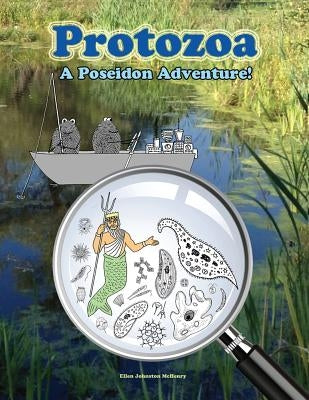 Protozoa; A Poseidon Adventure! by McHenry, Ellen J.