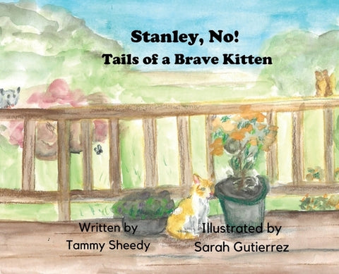Stanley, No! Tails of a Brave Kitten by Sheedy, Tammy